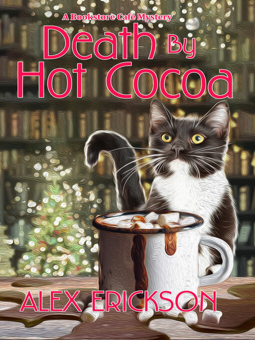 Title details for Death by Hot Cocoa by Alex Erickson - Available